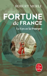 Le Lys et la Pourpre (Fortune de France, Tome 10)