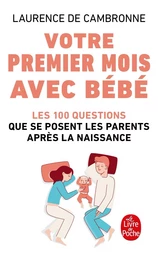 Votre premier mois avec bébé (nouvelle édition)