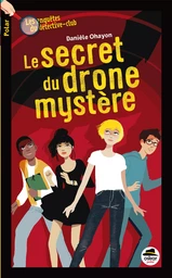 SECRET DU DRONE MYSTÈRE (LE)