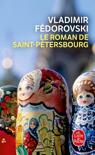 Le Roman de Saint-Petersbourg - Vladimir Fédorovski - LGF