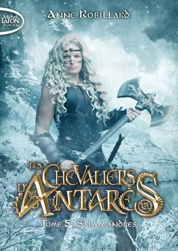 Les chevaliers d'Antarès - Tome 5 Salamandres - Anne Robillard - Michel Lafon