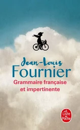 Grammaire française et impertinente