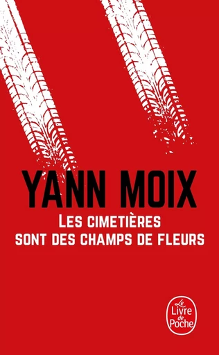 Les cimetières sont des champs de fleurs - Yann Moix - LGF