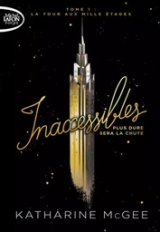 Inaccessibles - tome 1 La tour aux mille étages