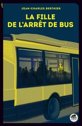 FILLE DE L'ARRÊT DE BUS (LA)