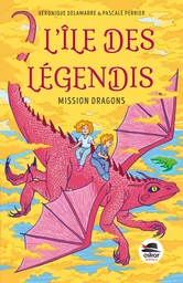 L'île des Légendis - Mission dragons