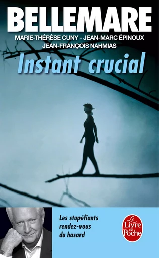 Instant crucial - Pierre Bellemare, Jean-Marc Epinoux, Jean-Francois Nahmias, Marie-Thérèse Cuny - LGF