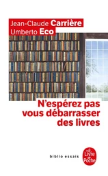 N'espérez pas vous débarrasser des livres