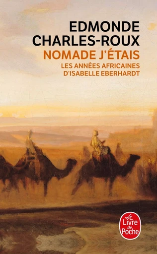 Nomade j'étais - Edmonde Charles-Roux - LGF