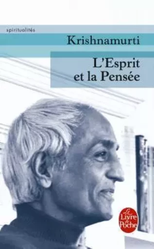 L'esprit et la pensée - Jiddu Krishnamurti - LGF