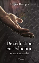 De séduction en séduction et autres nouvelles