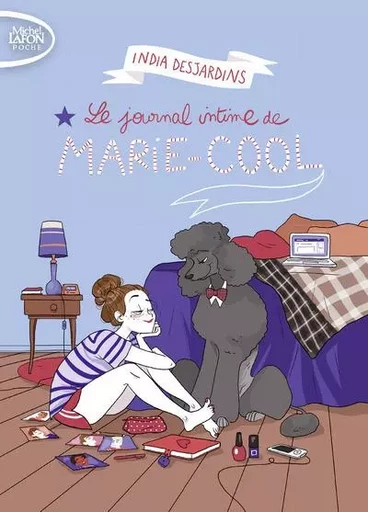 Le journal intime de Marie-Cool - India Desjardins - Michel Lafon