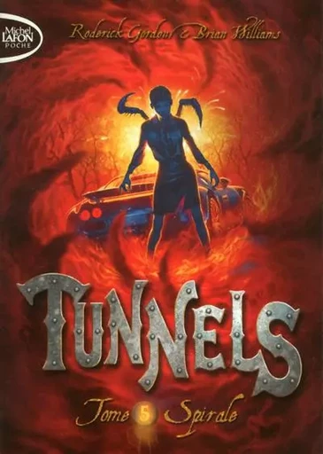 Tunnels T05 Spirale - Roderick Gordon, Brian Williams - Michel Lafon