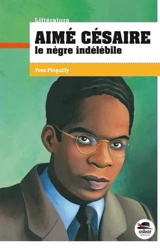 AIME CESAIRE - LE NEGRE INDELEBILE - Yves Pinguilly - OSKAR