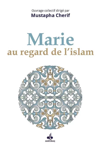 Marie au regard de l'islam -  - AL BOURAQ