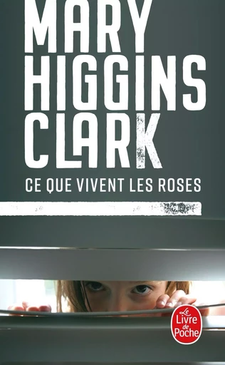 Ce que vivent les roses - Mary Higgins Clark - LGF