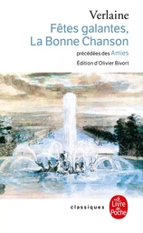 Fêtes galantes, La Bonne Chanson, précédés des Amies