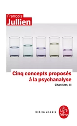 Cinq concepts proposés à la psychanalyse