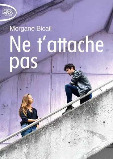 Ne t'attache pas - Morgane Bicail - Michel Lafon