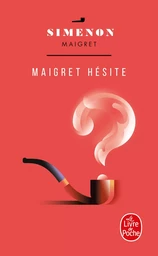 Maigret hésite