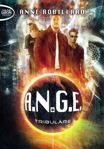 A.N.G.E. - tome 6 Tribulare - Anne Robillard - Michel Lafon