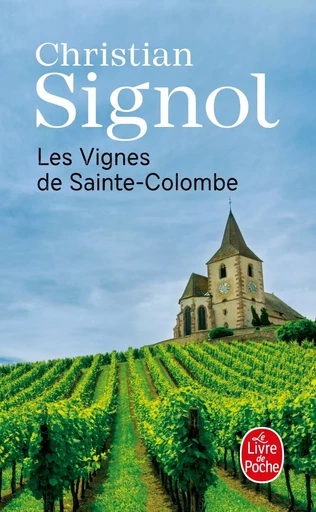 Les Vignes de Sainte-Colombe (Les Vignes de Sainte-Colombe, Tome 1) - Christian Signol - LGF