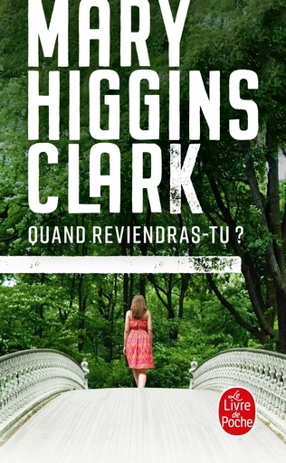 Quand reviendras-tu ? - Mary Higgins Clark - LGF