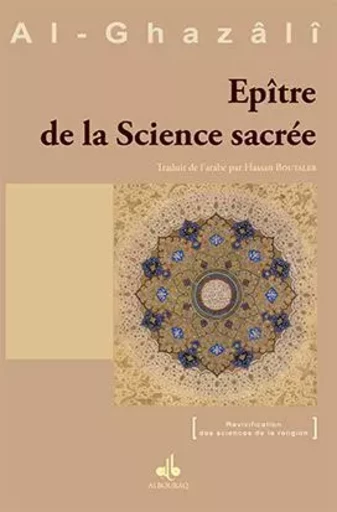 Épître de la science sacrée - Muhammad ibn Muhammad Abu HÅamid al- Gazali - AL BOURAQ