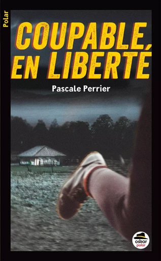 COUPABLE EN LIBERTÉ - Pascale Perrier - OSKAR