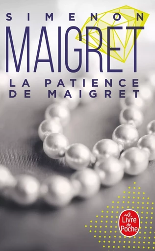 La patience de Maigret - Georges Simenon - LGF