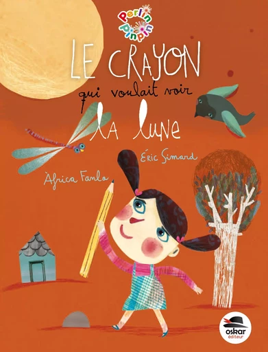 CRAYON QUI VOULAIT VOIR LA LUNE (LE) - Eric Simard - OSKAR