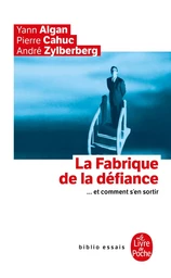 La Fabrique de la défiance ... et comment s'en sortir