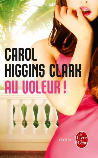 Au voleur ! - Carol Higgins Clark - LGF