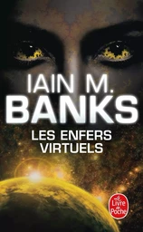 Les Enfers virtuels (Cycle de la Culture, Tome 8)