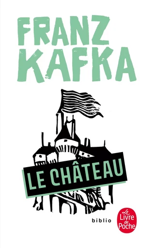 Le Château - Franz Kafka - LGF