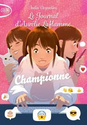 Le journal d'Aurélie Laflamme - Nouvelle édition - Tome 5 Championne