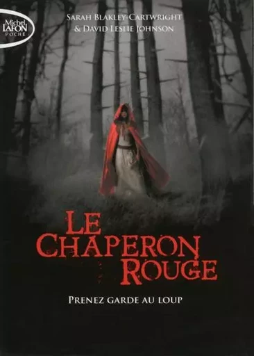 Le chaperon rouge - Sarah Blakley-Cartwright, David Leslie Johnson - Michel Lafon