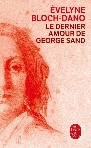 Le Dernier Amour de George Sand - Evelyne Bloch-dano - LGF