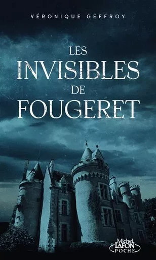 Les invisibles de Fougeret - Véronique GEFFROY - Michel Lafon