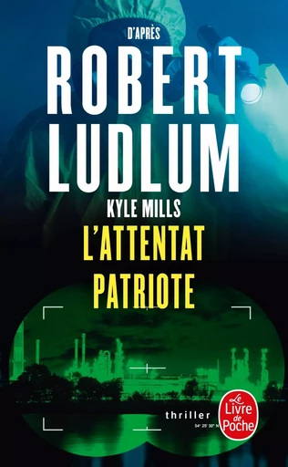 L'Attentat patriote - Robert Ludlum, Kyle Mills - LGF