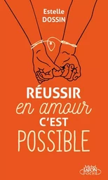 Réussir en amour c'est possible