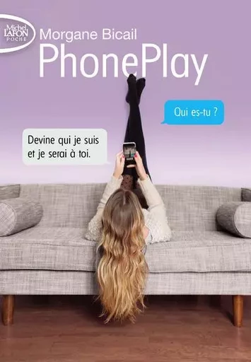 PhonePlay - tome 1 - Morgane Bicail - Michel Lafon