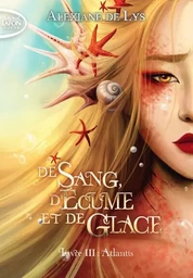 De sang, d'écume et de glace - Tome 3 Atlantis