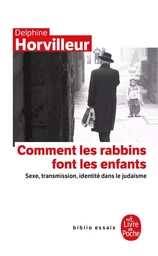 Comment les rabbins font-ils les enfants?