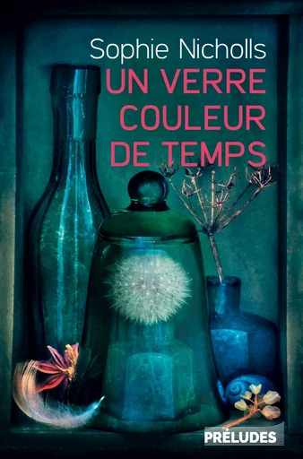 Un verre couleur de temps - Sophie Nicholls - PRELUDES