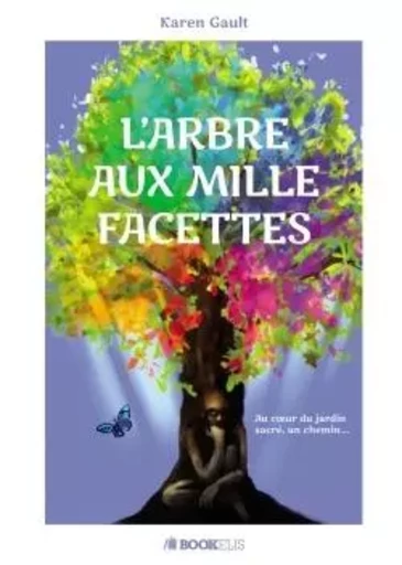 L'Arbre aux mille facettes - Karen Gault - BOOKELIS