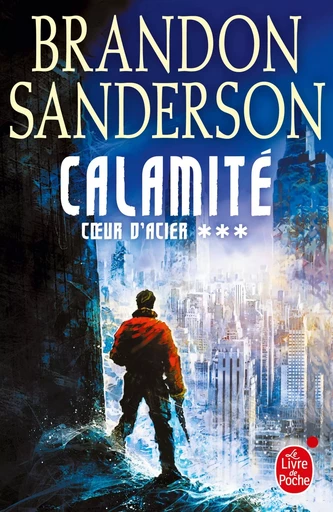 Calamité (Coeur d'acier, Tome 3) - Brandon Sanderson - LGF