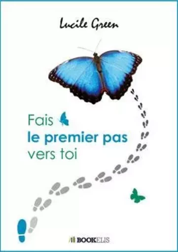 Fais le premier pas vers toi - Lucile Green - BOOKELIS