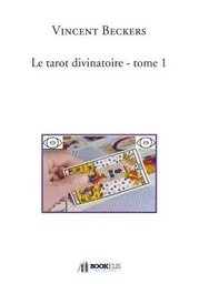 Le tarot divinatoire - tome 1