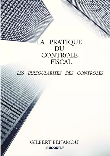 LA   PRATIQUE   DU   CONTROLE   FISCAL - GILBERT BENAMOU - BOOKELIS